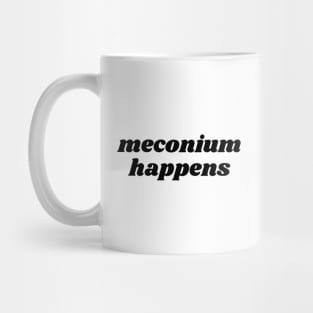 Meconium Happens Mug